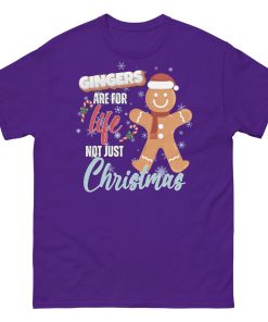 Gingers Are For Life Not Just Christmas T-shirt Gift for Gingers