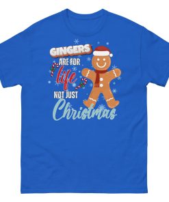 Gingers Are For Life Not Just Christmas T-shirt Gift for Gingers