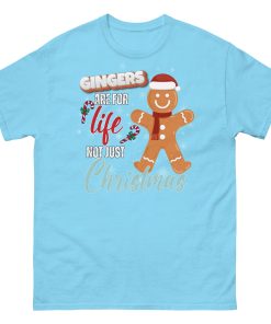 Gingers Are For Life Not Just Christmas T-shirt Gift for Gingers