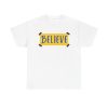 BELIEVE Ted Lasso T-shirt Believe Poster T-shirt