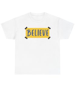 BELIEVE Ted Lasso T-shirt Believe Poster T-shirt