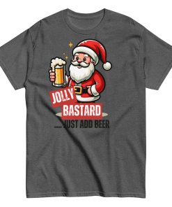 Jolly Bastard Just Add Beer Funny Christmas T-shirt For Men