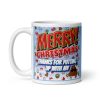 Merry Christmas Thanks For Putting Up With My Shit Mug