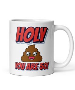 Holy Shit You Are 50! Funny 50th Birthday Mug Gift