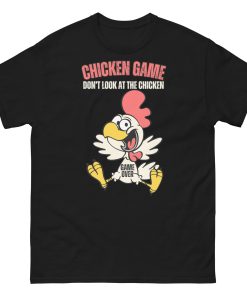 Chicken Game T-shirt Funny T-shirt Gift For Him