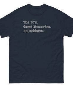 The 90’s T-Shirt Great Memories No Evidence