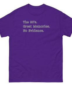 The 90’s T-Shirt Great Memories No Evidence