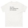 The 90’s T-Shirt Great Memories No Evidence