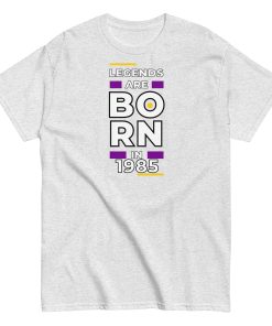 Legends Are Born In 1985 T-shirt 1985 Birth Year Gift