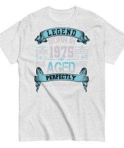 1975 Birthday Year Gift T-shirt Born In 1975 Legend Aged Perfectly