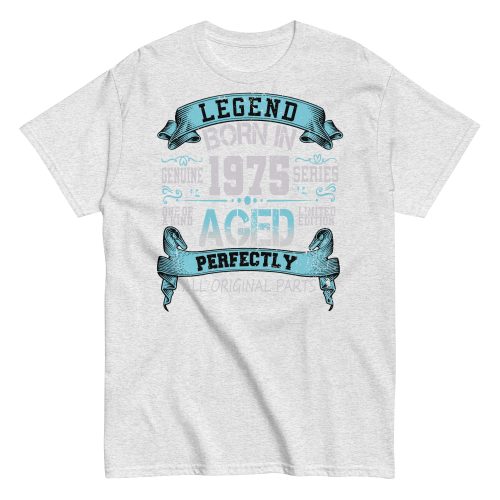 1975 Birthday Year Gift T-shirt Born In 1975 Legend Aged Perfectly