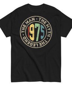 1975 Birthday Year Gift T-shirt The Man The Myth The Legend