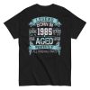 1985 Birthday Year Gift T-shirt Born In 1985 Legend Aged Perfectly