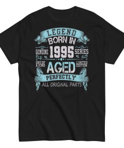 1995 Birthday Year Gift T-shirt Born In 1995 Legend Aged Perfectly