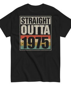 1975 Birthday Year Gift T-shirt Straight Outta 1975 T-shirt