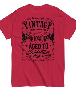 1945 Vintage Aged To Perfection Gift T-shirt 1945 Birth Year