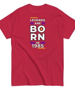 Legends Are Born In 1985 T-shirt 1985 Birth Year Gift