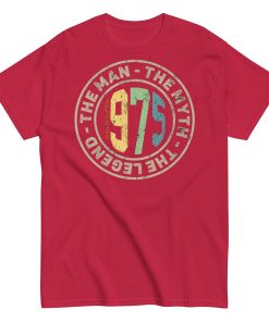 1975 Birthday Year Gift T-shirt The Man The Myth The Legend