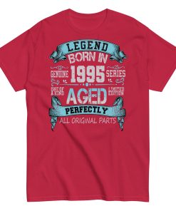 1995 Birthday Year Gift T-shirt Born In 1995 Legend Aged Perfectly