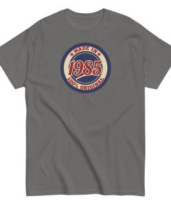 Made In 1985 T-shirt 100% Original Birth Year Gift T-shirt