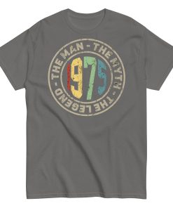 1975 Birthday Year Gift T-shirt The Man The Myth The Legend