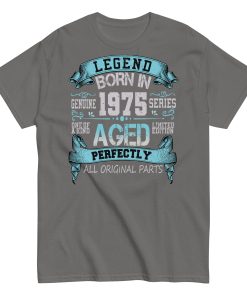 1975 Birthday Year Gift T-shirt Born In 1975 Legend Aged Perfectly