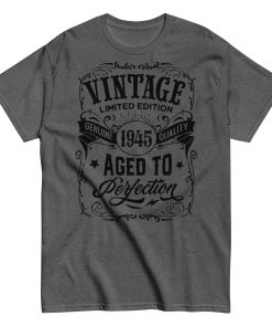 1945 Vintage Aged To Perfection Gift T-shirt 1945 Birth Year