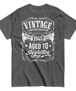 Vintage 1945 Aged To Perfection Gift T-shirt 1945 Birth Year