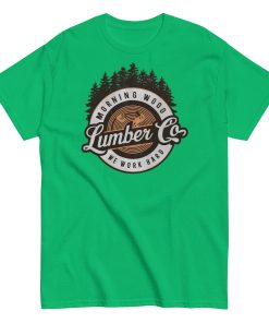 Morning Wood Lumber Co We Work Hard Funny T-shirt For Him