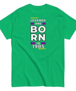 Legends Are Born In 1985 T-shirt 1985 Birth Year Gift