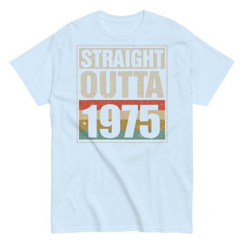 1975 Birthday Year Gift T-shirt Straight Outta 1975 T-shirt
