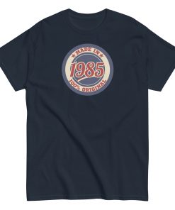 Made In 1985 T-shirt 100% Original Birth Year Gift T-shirt