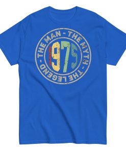1975 Birthday Year Gift T-shirt The Man The Myth The Legend