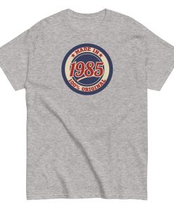 Made In 1985 T-shirt 100% Original Birth Year Gift T-shirt