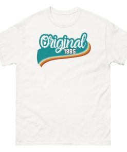 Original 1985 Birthday T-shirt 1985 Birth Year Gift Tshirt