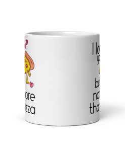 I Love You But Not More Than Pizza Mug Valentine’s Gift