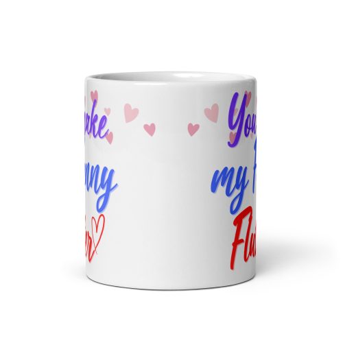 You Make My Fanny Flutter Valentine’s Gift Mug For Him