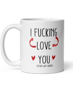 I Fucking Love You Valentines Mug For Him