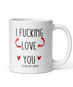 I Fucking Love You Valentines Mug For Him