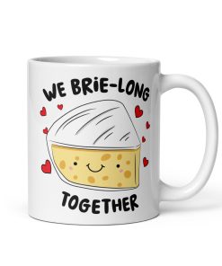We Brie-Long Together Corny Valentines Mug Gift