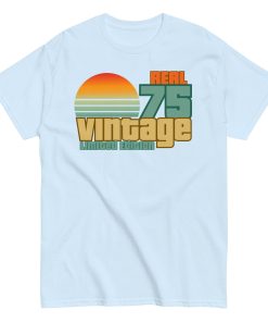 1975 Birthday T-Shift Gift Real 75 Vintage Limited Edition
