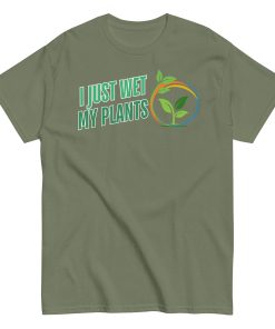 I Just Wet My Plants T-shirt Gardening T shirts UK Gardener Gift