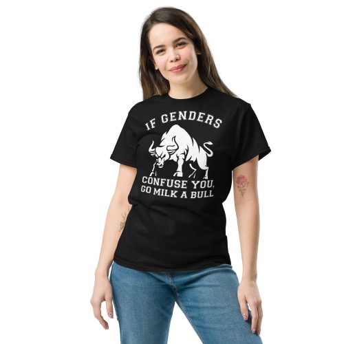 If Genders Confuse You Go Milk A Bull T-shirt
