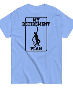 My Retirement Plan Tennis T-shirt Present For Retiring Tennis Fans