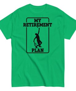 My Retirement Plan Tennis T-shirt Present For Retiring Tennis Fans