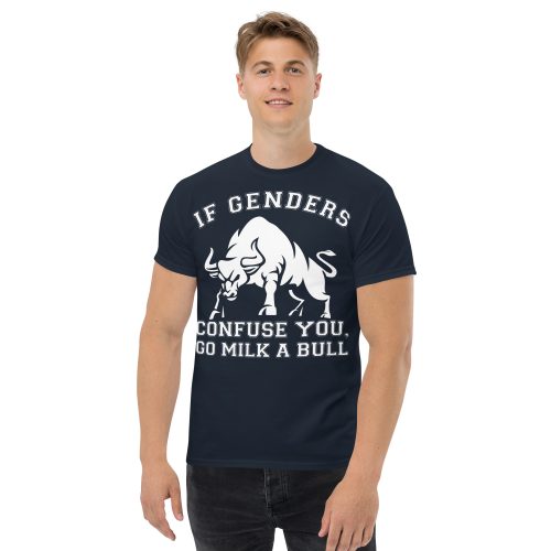 If Genders Confuse You Go Milk A Bull T-shirt