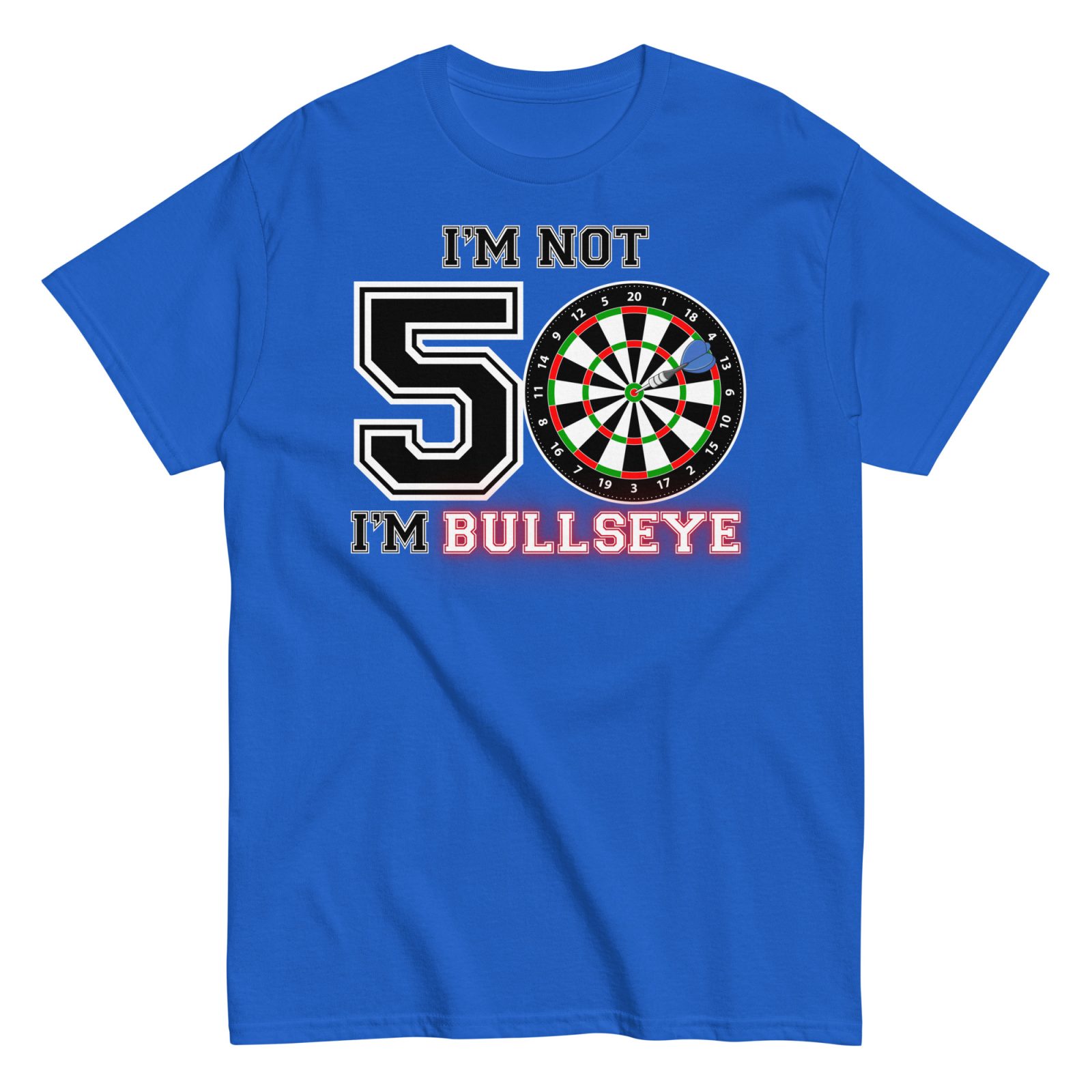 Darts 50th Birthday T Shirts I’m Not 50 I’m Bullseye
