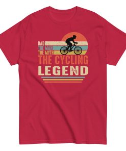 Dad The Man The Myth The Cycling Legend t-shirt