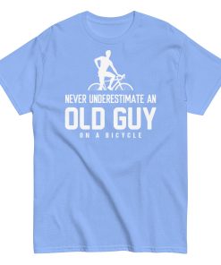 Never Underestimate An Old Guy On A Bicycle T-shirt