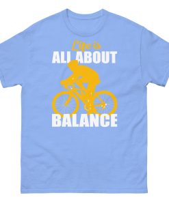 Life Is All About Balance Cyclist T Shirt